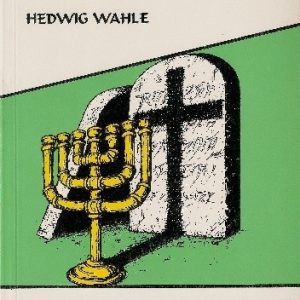 Hedwig Wahle: Wspólne Dziedzictwo – Judaizm i Chrześcijaństwo w kontekście dziejów zbawienia; wyd. Biblos 1993